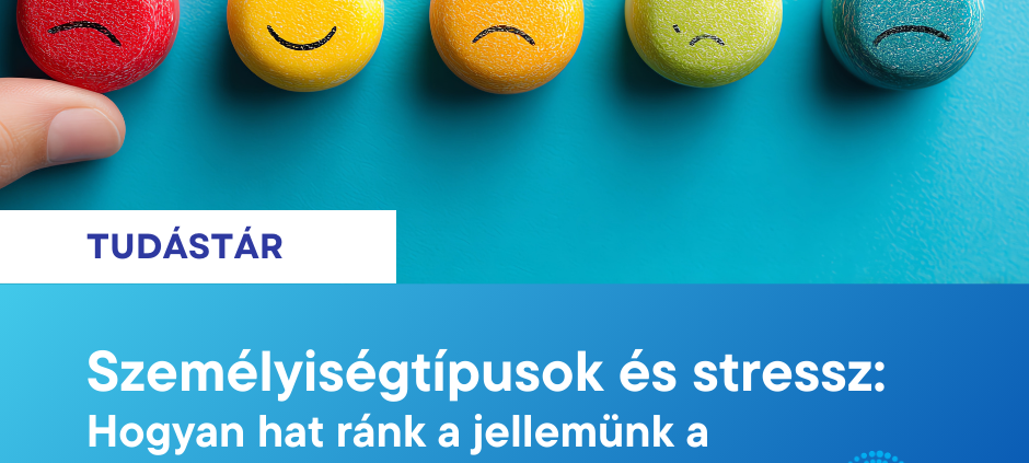 Személyiségtípusok és stressz BioNeuro Klinika